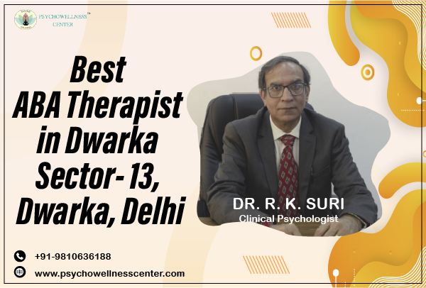 Best ABA Therapist in Dwarka Sector 13 Dwarka Delhi